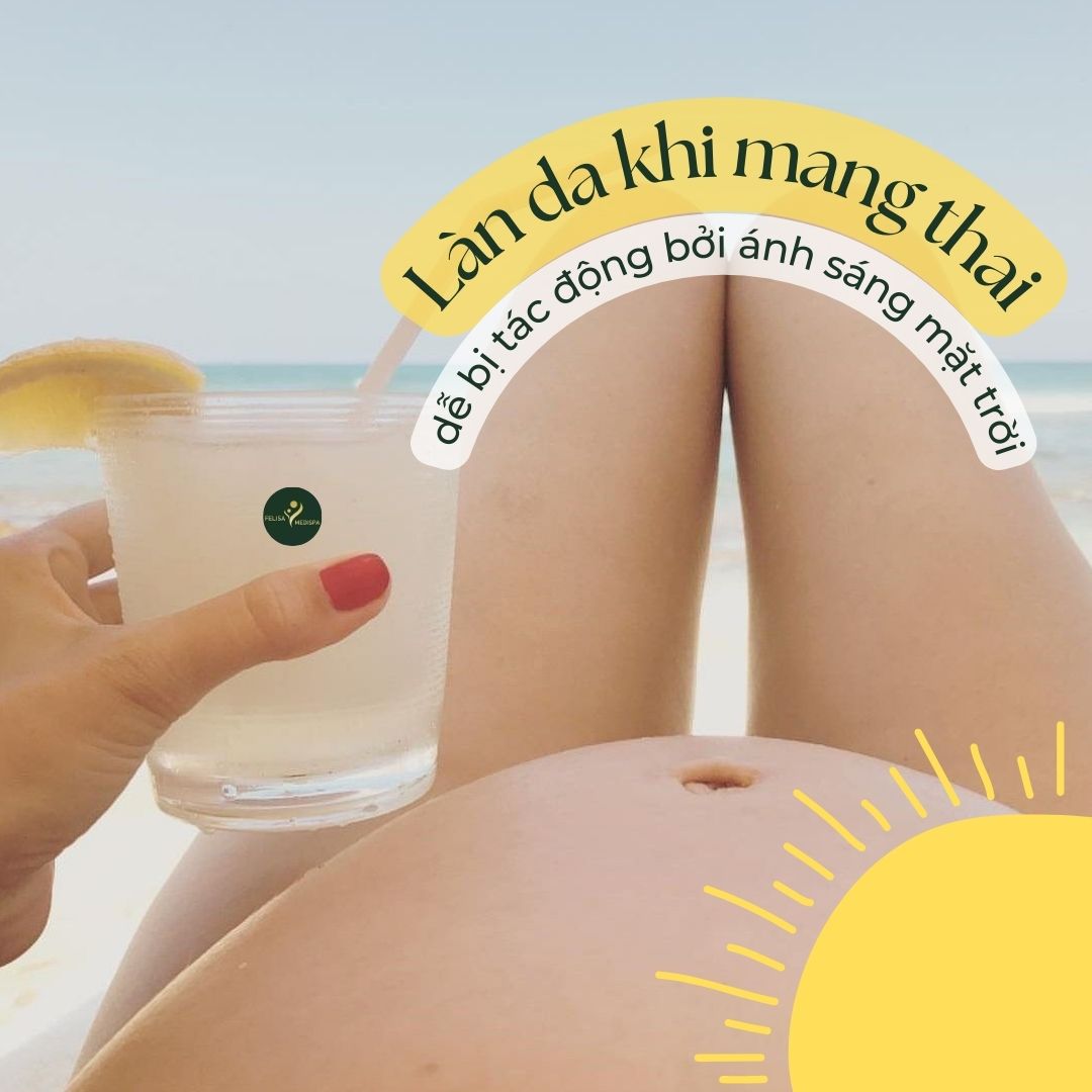 Hình 1 - Làn da khi mang thai dễ bị tác động bởi ánh sáng mặt trời