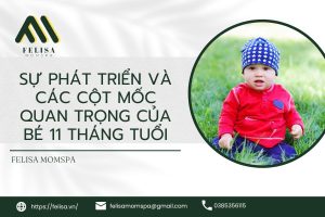 Sự Phát Triển Và Các Cột Mốc Quan Trọng Của Bé 11 Tháng Tuổi